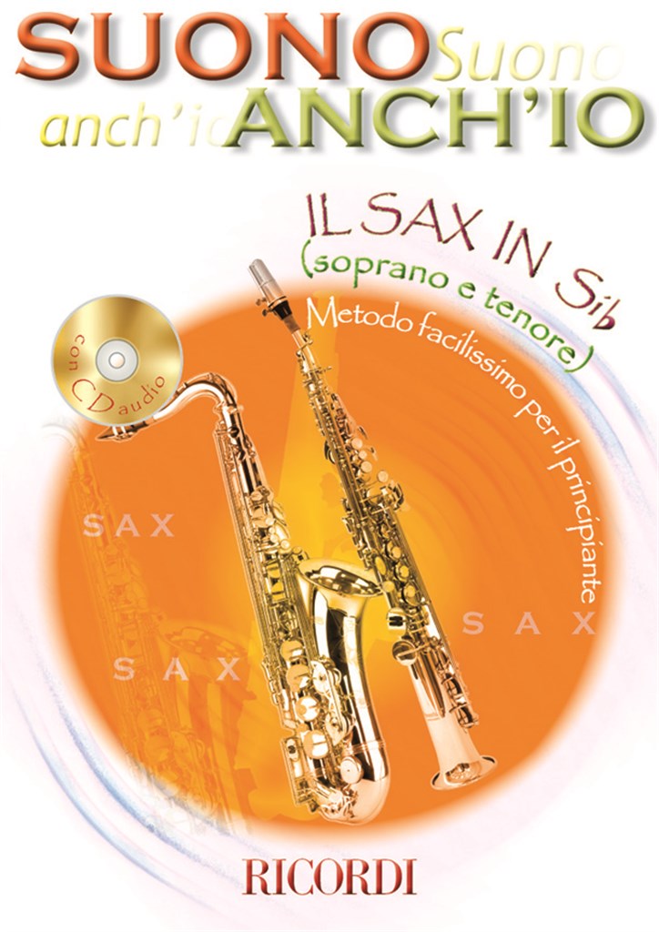 Suono Anch'Io: Il Sax In Sib (Soprano E Tenore)